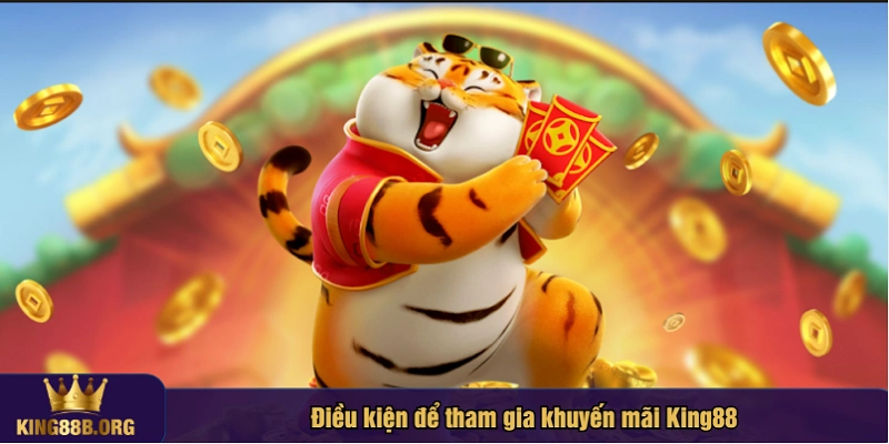 Điều kiện để tham gia khuyến mãi King88